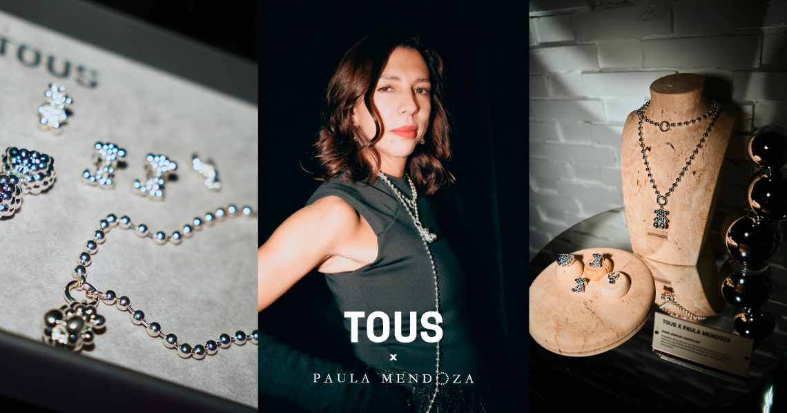 TOUS X PAULA MENDOZA: DOS UNIVERSOS, UNA MISMA VISIÓN